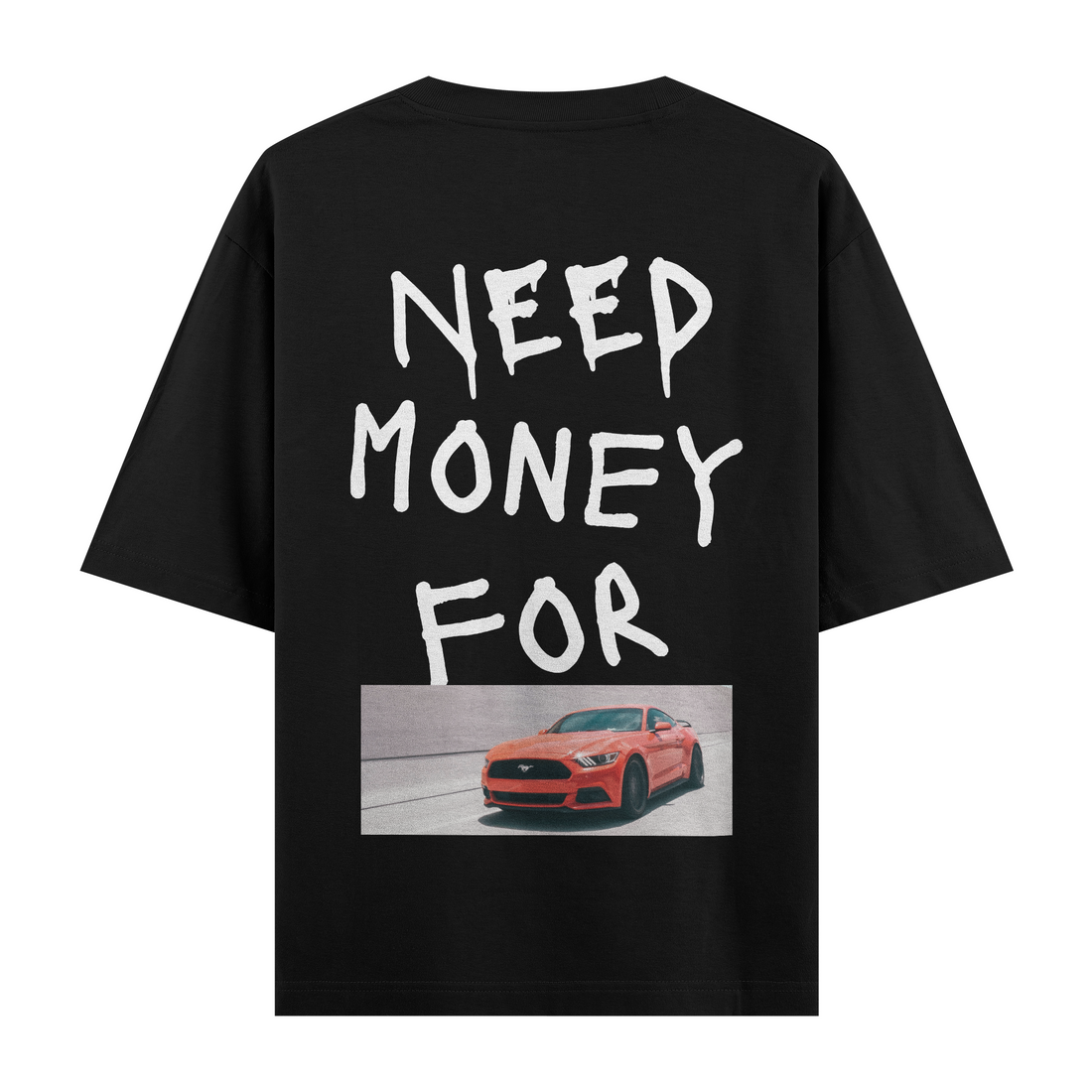 Need Money For Resim - Oversize T-Shirt